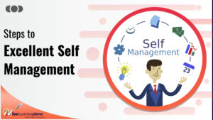 Steps to excellent self management