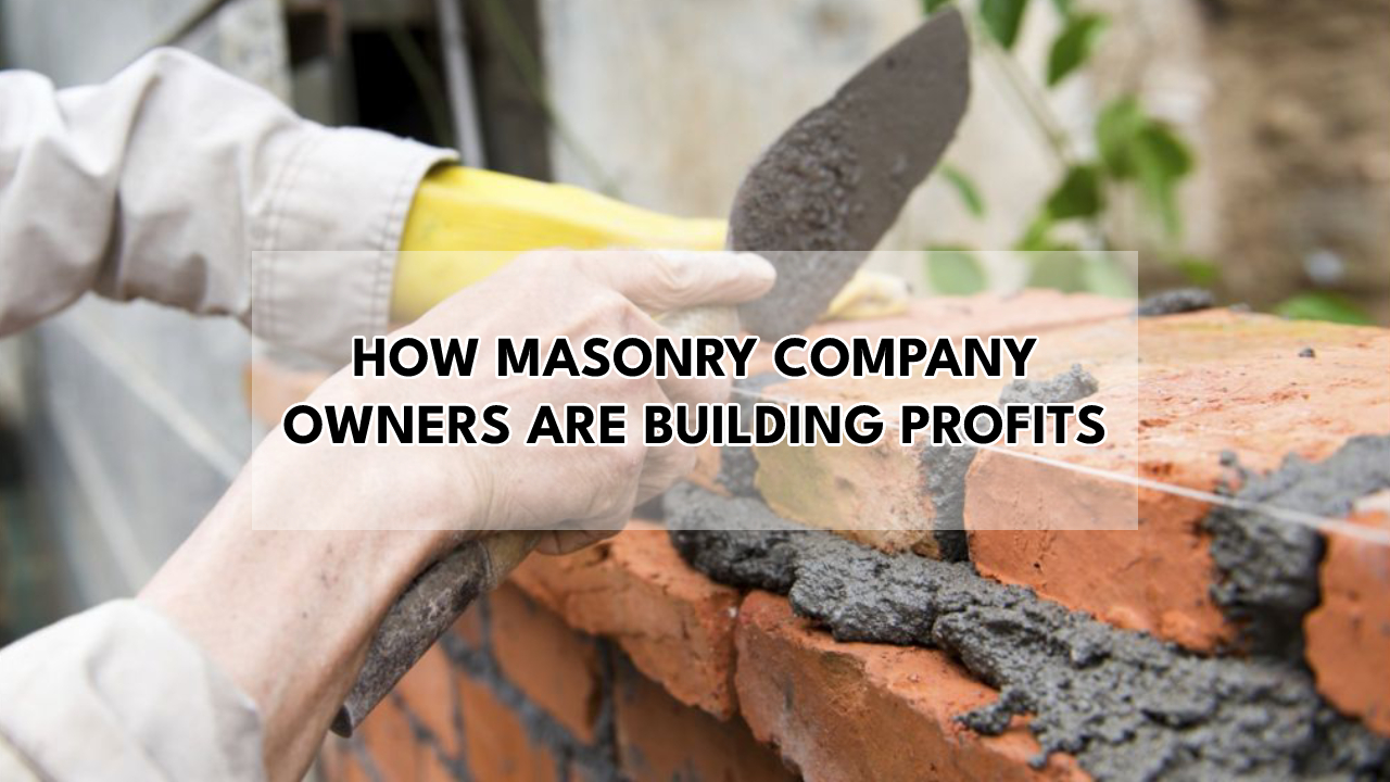 How masonry company owners are building profits
