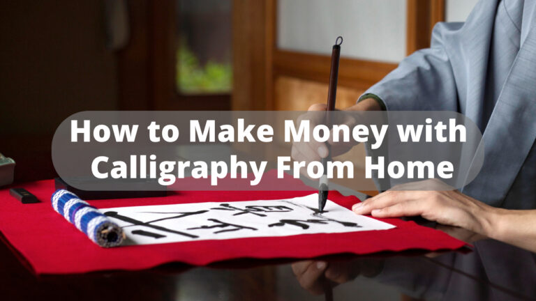 How to Make Money with Calligraphy From Home