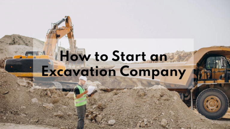 How to Start an Excavation Company | Excavation Business Plan