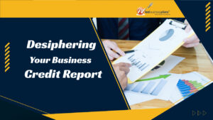 some simple guidelines for deciphering your business credit report