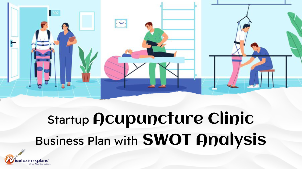 Startup acupuncture clinic business plan with swot analysis