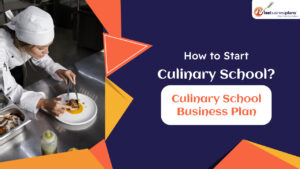 How to start culinary school culinary school business plans