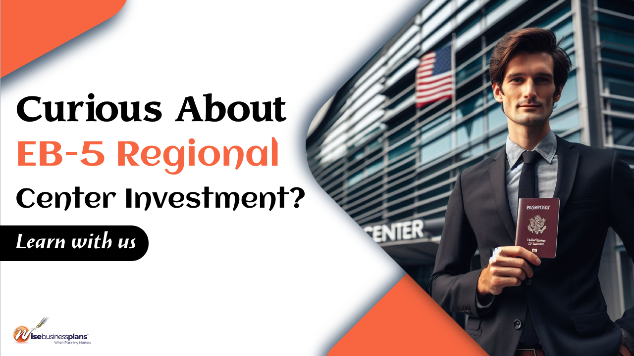 Curious About EB-5 Regional Center Investment? Learn with wise