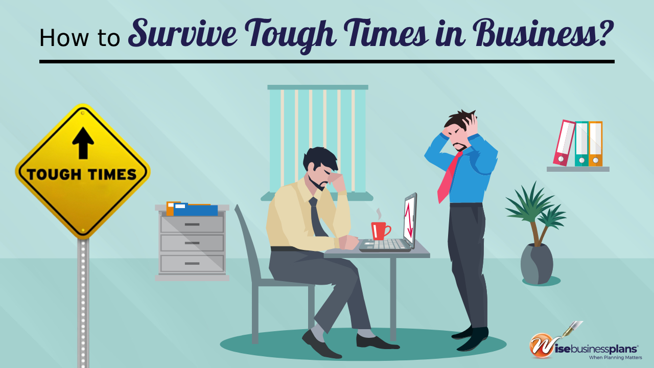 How to survive tough times in business
