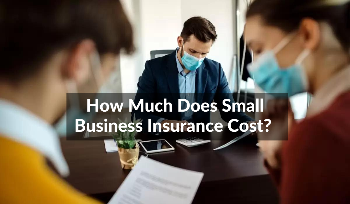 How Much Does Small Business Insurance Cost?