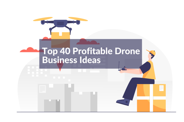 40 Best Drone Business Ideas for 2023
