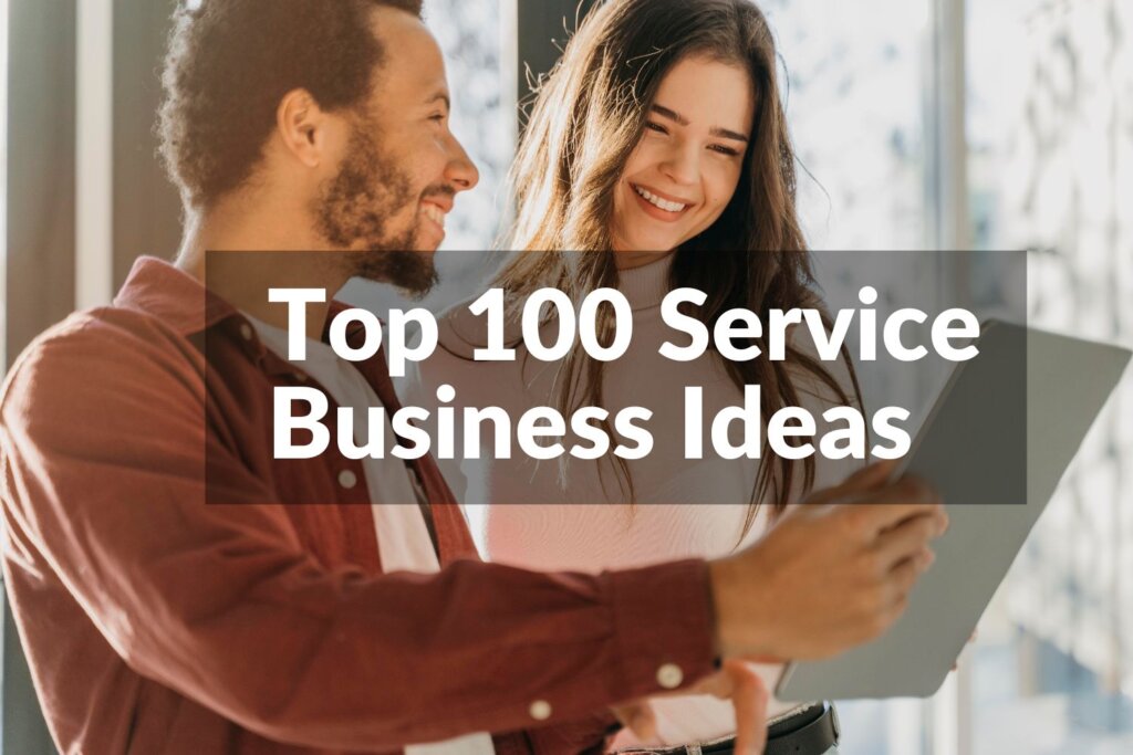 Top 100 Service Business Ideas - Start Under $1,000 in 2024