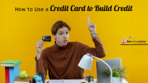 How to use a credit card to build credit