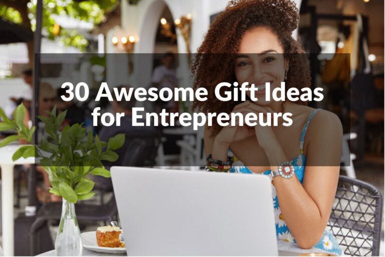 30 Gifts for the Entrepreneurs and New Business Owners