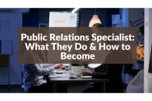 What Does a Public Relations Specialist do