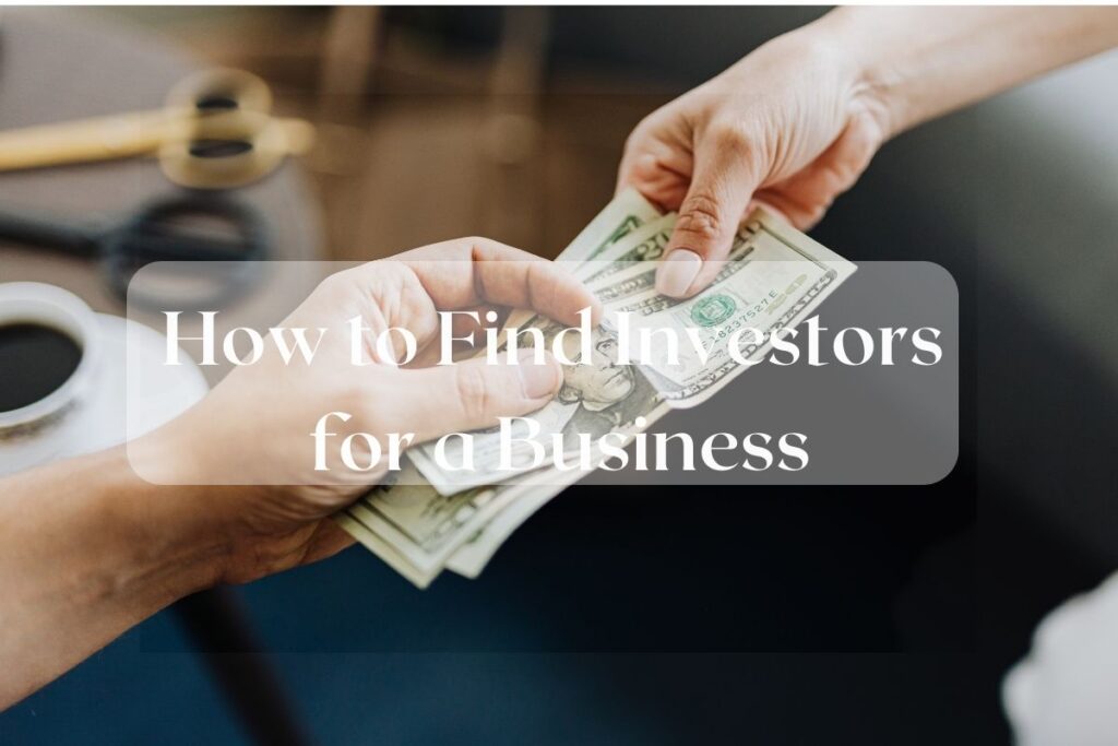 10 Ways To Find Investors For Your Business And Raise Fund