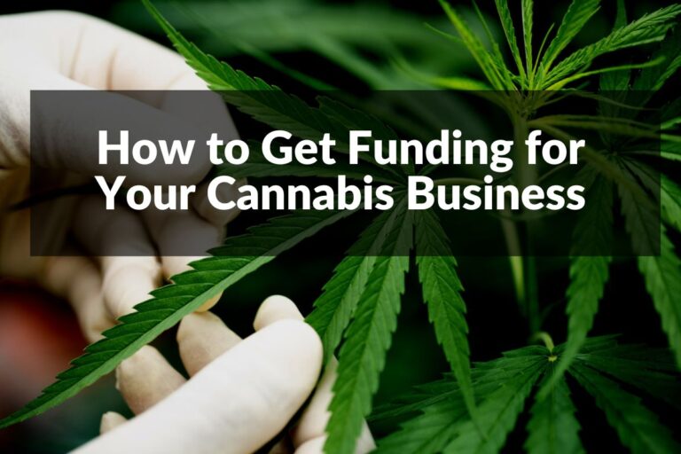 How to Get Funds For Your Cannabis Business
