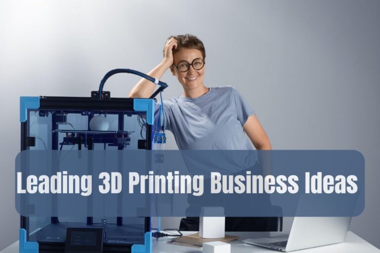 20+ Leading 3D Printing Business Ideas in 2022