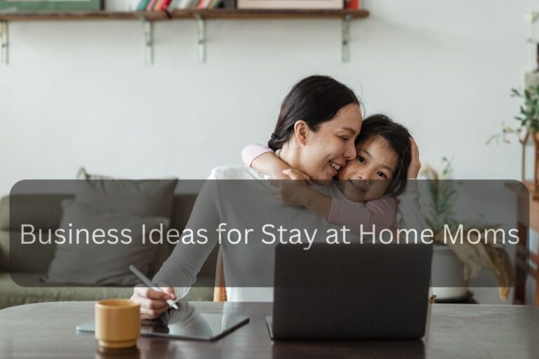 23 Leading Business Ideas For Stay at Home Moms (2023)