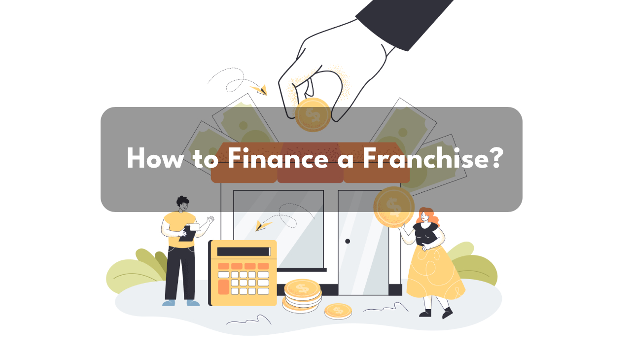 How to finance a franchise