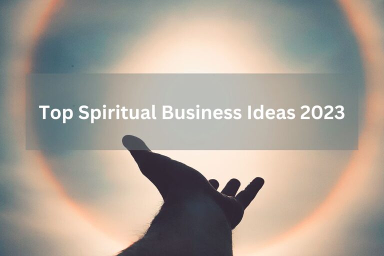 21 Powerful Spiritual Business Ideas To Start in 2023