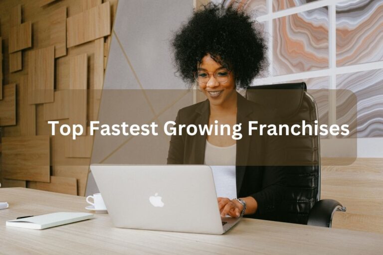 Top 15 Fastest Growing Franchises In 2023