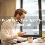 High Profit franchise opportunities under 10k
