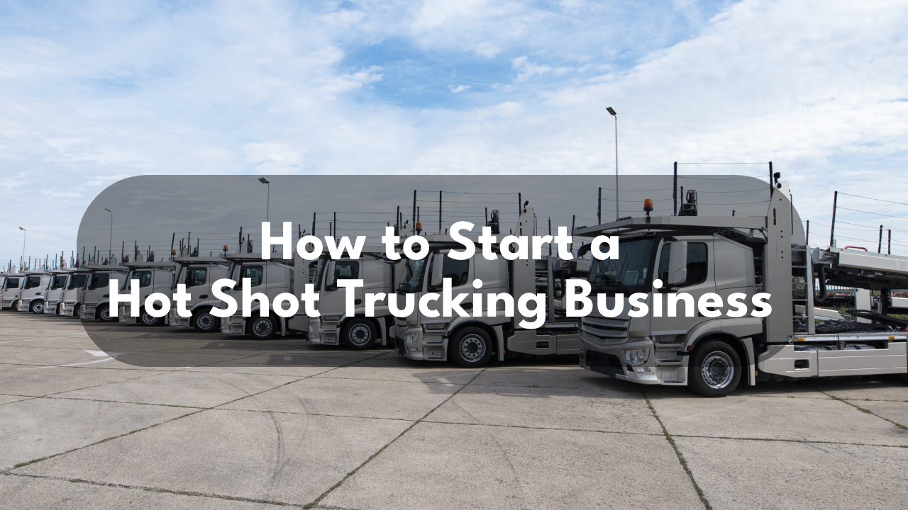 How to start a hot shot trucking business