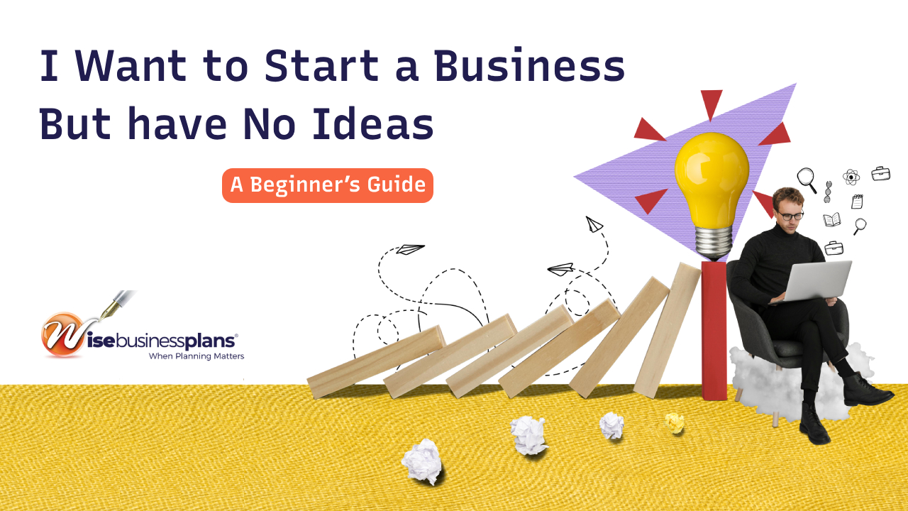 I want to start a business but have no ideas a beginner’s guide