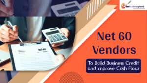 Net 60 Vendors To Build Business Credit and Improve Cash Flow