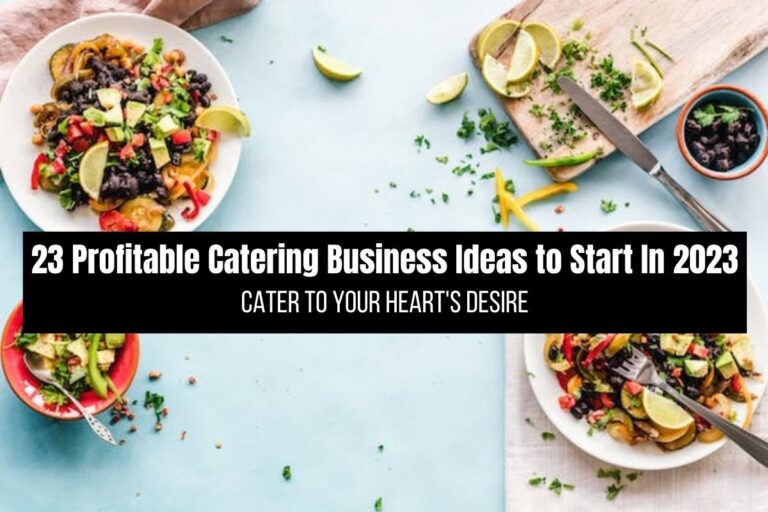 23 Profitable Catering Business Ideas To Start in 2023