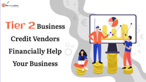 Tier 2 Business Credit Vendors Financially Help Your Business