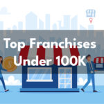 Top franchises under 100k to start