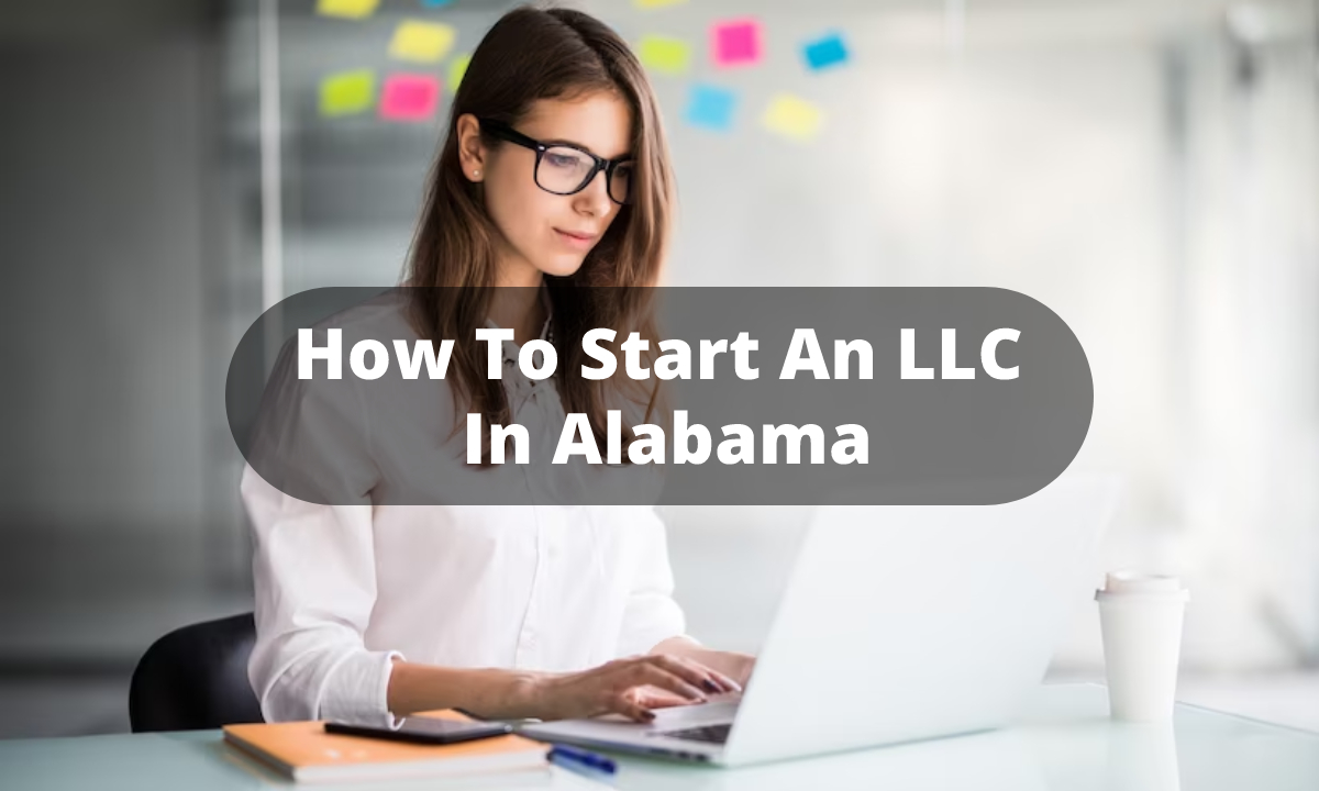 How to Start an LLC in Alabama Startup Guide
