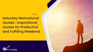 Saturday Motivational Quotes : Inspirational Quotes for Productive and Fulfilling Weekend