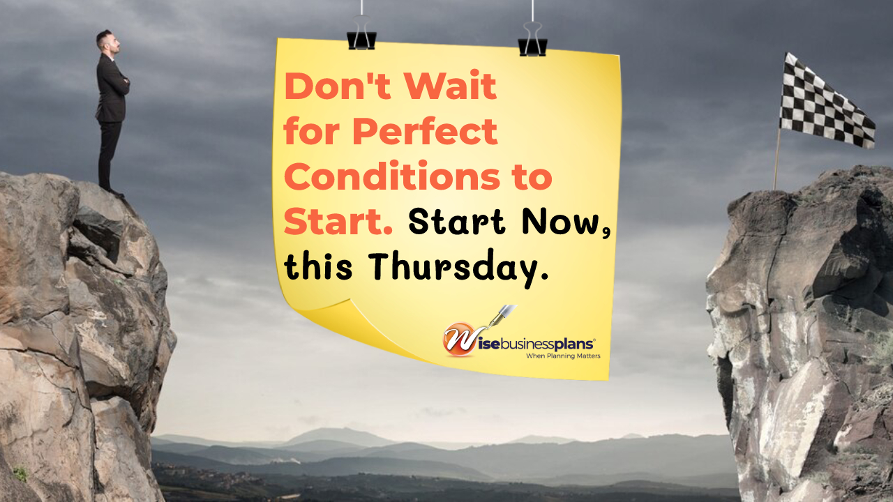 Dont wait for perfect conditions to start start now this thursday motivational quotes