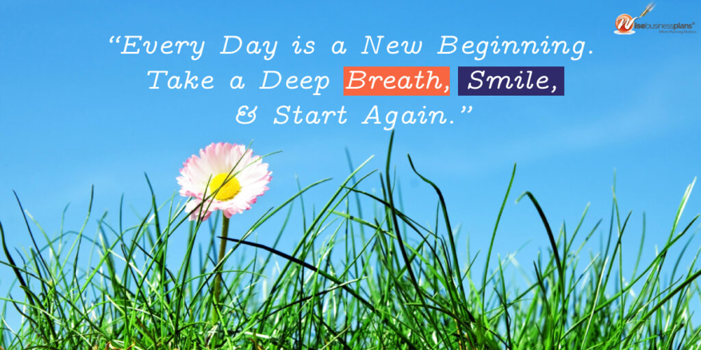 Every day is a new beginning. Take a deep breath, smile, and start again Wednesday motivational quote