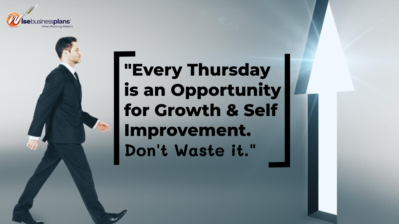 Every thursday is an opportunity for growth & self improvement don't waste it thursday motivational quotes