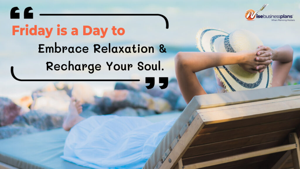 Friday is a day to embrace relaxation & recharge your soul