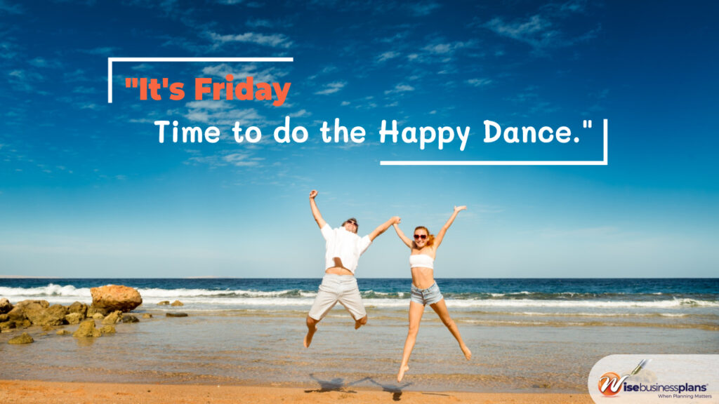 Its Friday time to do the happy dance
