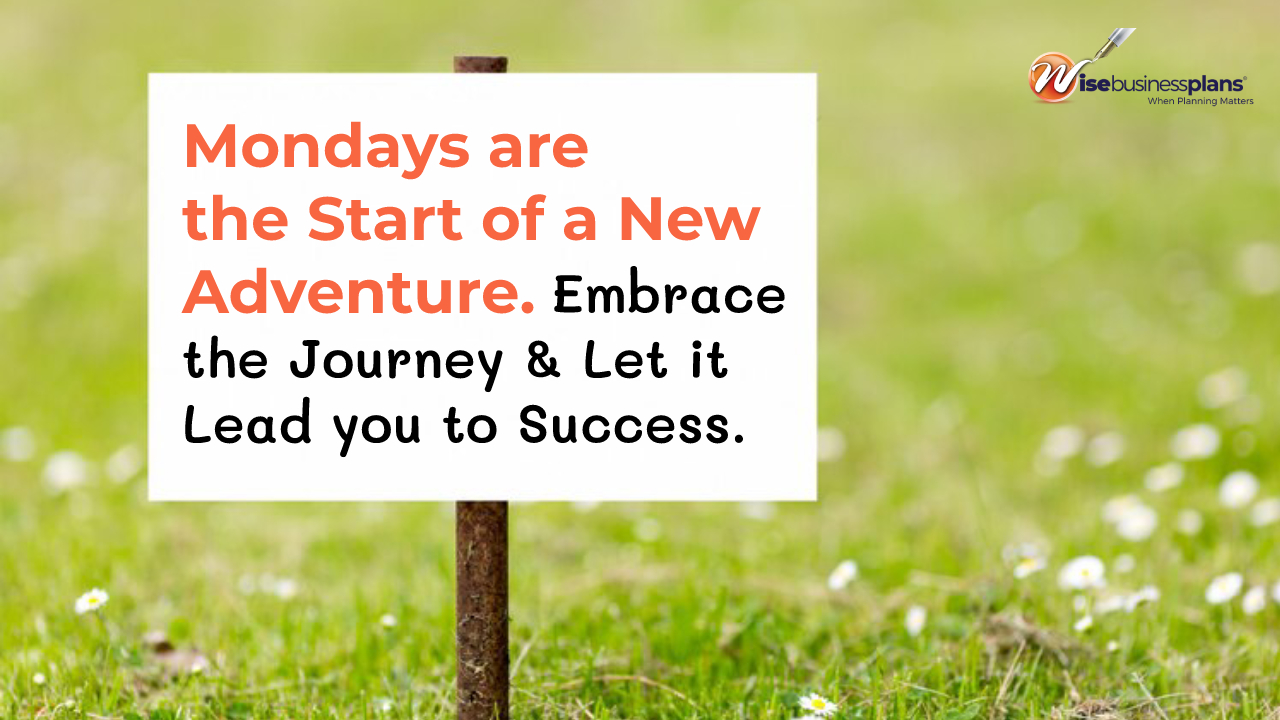 Mondays are the start of a new adventure embrace the journey & let it lead you to success