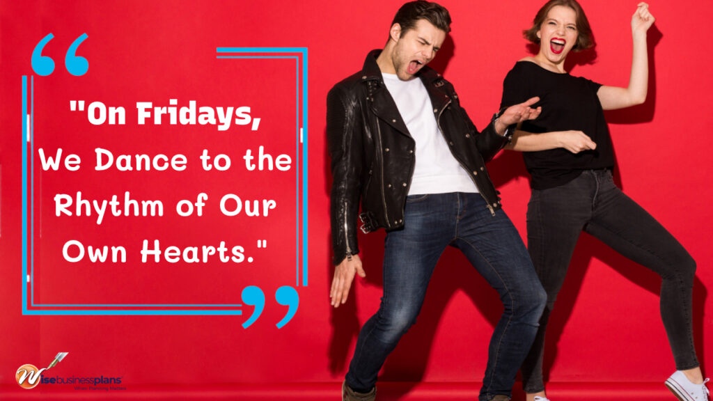 on Fridays we dance to the rhythm of our own hearts Friday motivational quotes