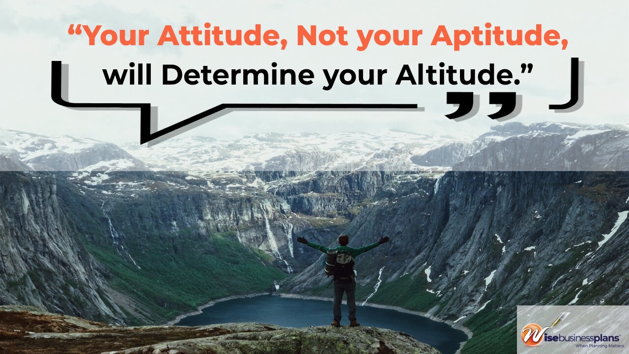 your-attitude-not-your aptitude will determine your altitude
