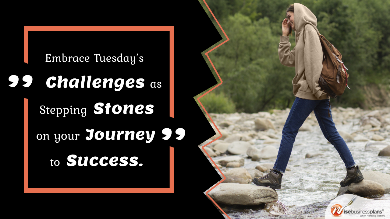 Embrace Tuesday challenges as stepping stone on your journey to success Tuesday motivational quotes