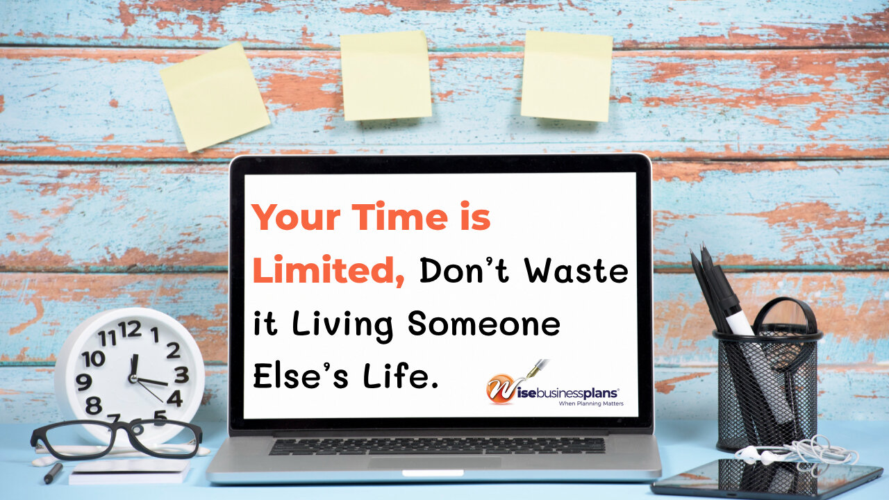 your time is limited dont waste it living someone elses life
