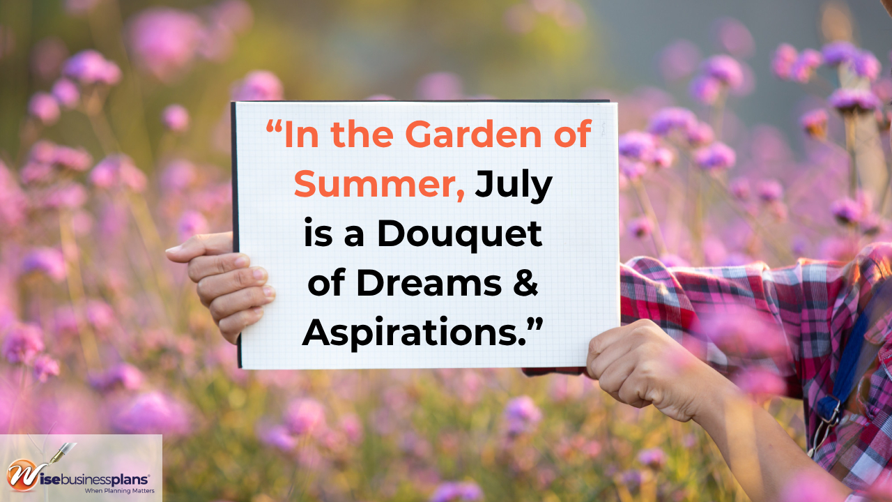 In the garden of summer July is a bouquet of dreams and aspirations