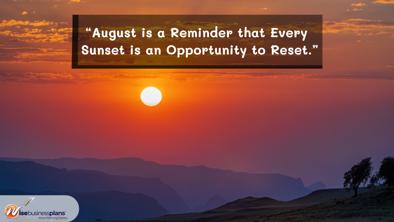August is a reminder that every sunset is an opportunity to reset