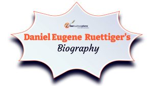 Daniel Eugene Alias Rudy Ruettiger’s Biography