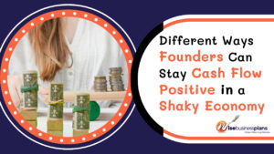 Different ways founders can stay cash flow positive in a shaky economy