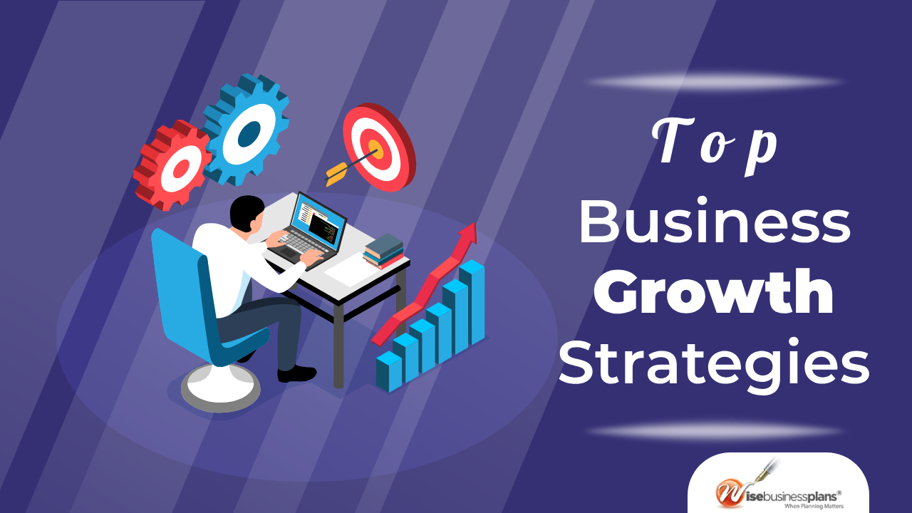 Top Business Growth Strategies - Wise Business Plan