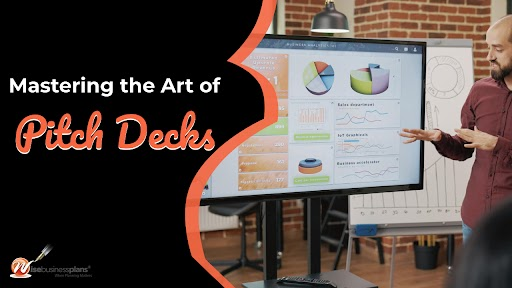 Mastering the Art of Pitch Decks