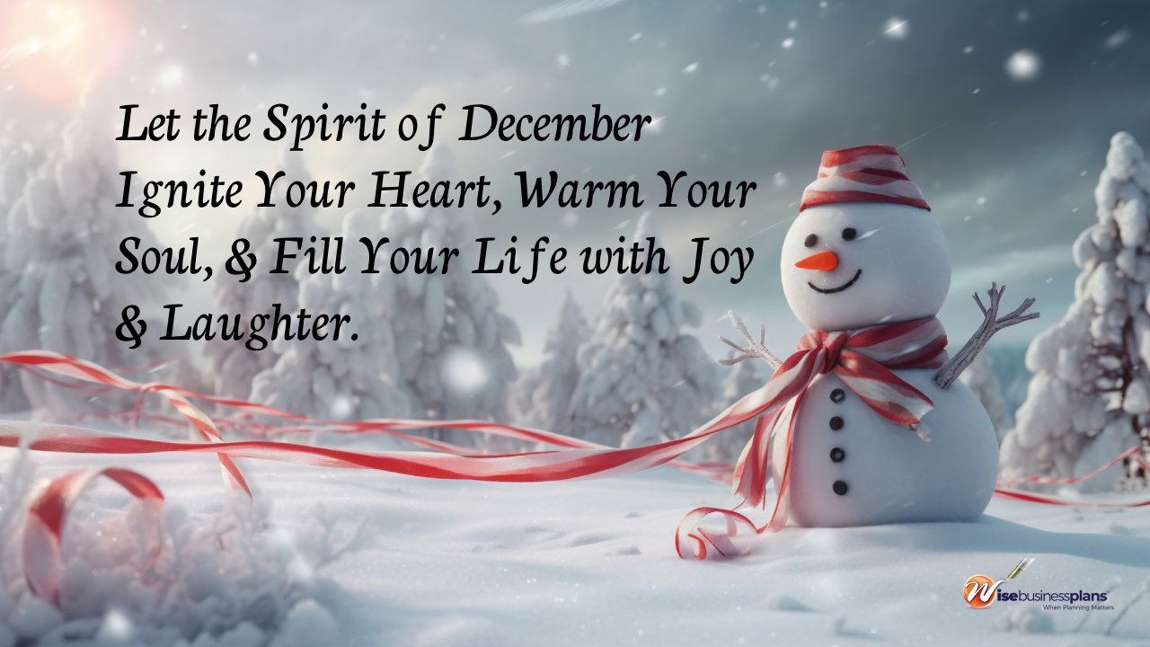 Let the spirit of December ignite your heart, warm your soul, and fill your life with joy and laughter December motivational quotes