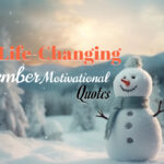 The Life-Changing December Motivational Quotes