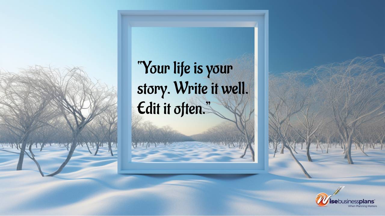 Your life is your story. Write it well. Edit it often December motivational quotes